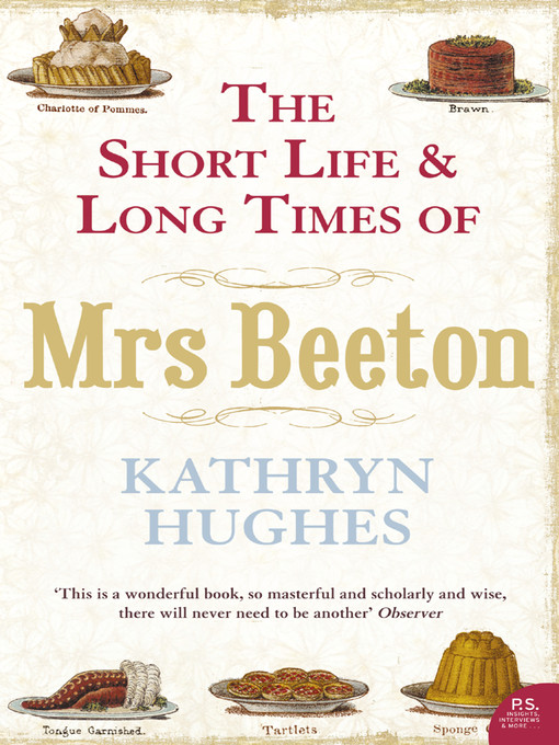 Title details for The Short Life and Long Times of Mrs Beeton (Text Only) by Kathryn Hughes - Available